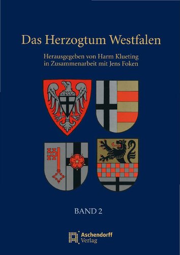 Das Herzogtum Westfalen 02: Das ehemalige kurkölnische Herzogtum Westfalen im Bereich der heutigen Kreise Hochsauerland, Olpe, Soest und Märkischer Kreis. Band 2.1 und 2.2