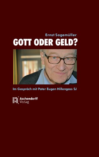 Gott oder Geld?: Im Gespräche mit Pater Eugen Hillgengass SJ