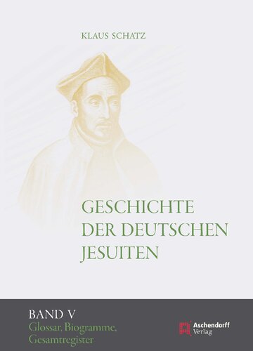 Geschichte der deutschen Jesuiten (1810-1983): Band V: Quellen, Glossar, Biogramme, Gesamtregister