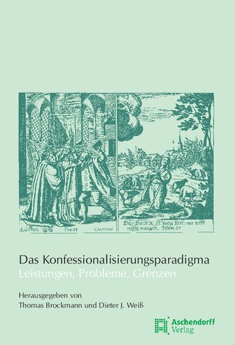 Das Konfessionalisierungsparadigma - Leistungen, Probleme, Grenzen