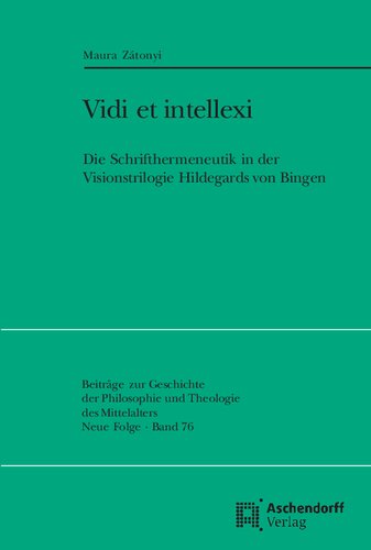Vidi Et Intellexi: Die Schrifthermeneutik in Der Visionstrilogie Hildegards Von Bingen (Beitrage Zur Geschichte der Philosophie Und Theologie Des Mi) (German Edition)