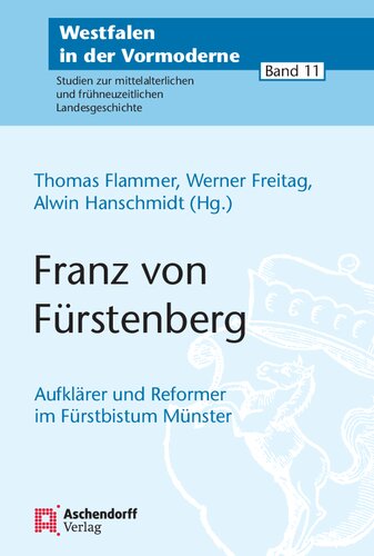 Franz von Fürstenberg (1729-1810): Aufklärer und Reformer im Fürstbistum Münster