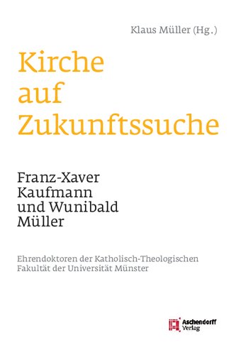 Kirche auf Zukunftssuche: Franz-Xaver Kaufmann und Wunibald Müller, Ehrendoktoren der Katholisch-Theologischen Fakultät der Universität Münster