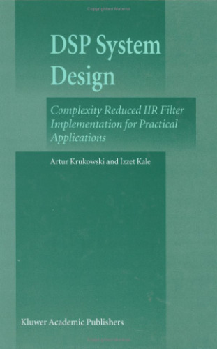 DSP System Design: Complexity Reduced IIR Filter Implementation for Practical Applications