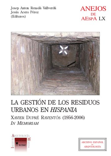 La gestión de los residuos urbanos en Hispania : Xavier Dupré Raventós (1956-2006), in memoriam: Xavier Dupré Raventós (1956-2006), in memoriam
