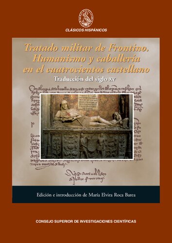 Tratado militar de Frontino : humanismo y caballería en el Cuatrocientos castellano : traducción del siglo XV: Traducción del siglo XV