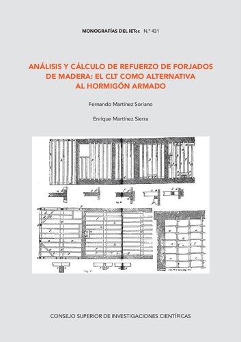 Análisis y cálculo de refuerzo de forjados de madera : el CLT como alternativa al hormigón armado (Monografías del IETcc) (Spanish Edition)