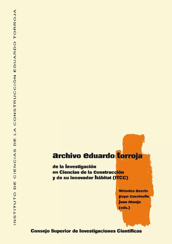 Archivo Eduardo Torroja : de la investigación en construcción y de su innovador hábitat (ITCC): De la investigación en construcción y de su innovador hábitat (ITCC)