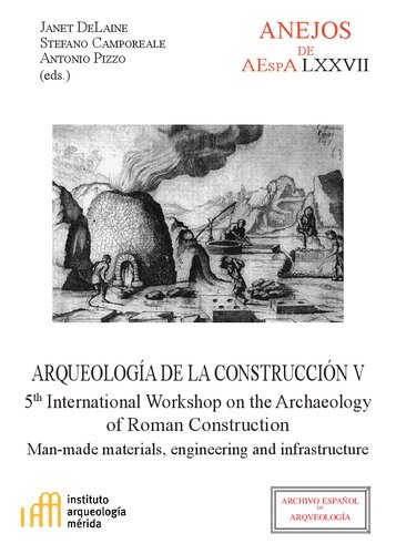 Arqueología de la construcción V : man-made materials, engineering and infrastructure: Man-made materials, engineering and infrastructure