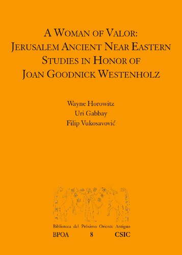 A woman of valor : Jerusalem Ancient near Eastern studies in honor of Joan Goodnick Westenholz
