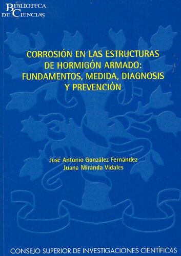 Corrosión en las estructuras de hormigón armado : fundamentos, medida, diagnosis y prevención: Fundamentos, medida, diagnosis y prevención
