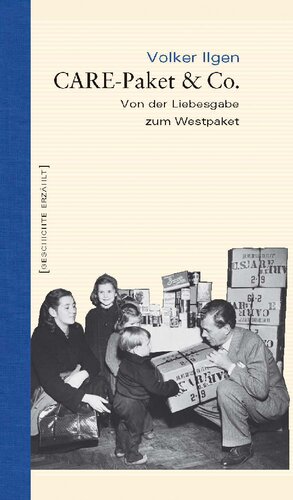 Care-Paket & Co.: Von der Liebesgabe zum Westpaket