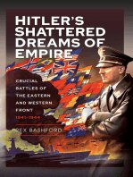 Hitler’s Shattered Dreams of Empire Crucial Battles of the Eastern and Western Front