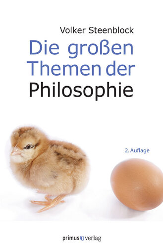 Die großen Themen der Philosophie: Eine Anstiftung zum Weiterdenken