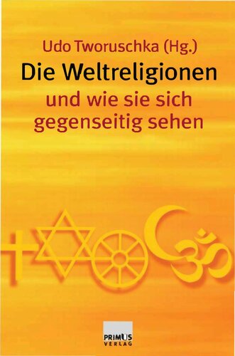 Die Weltreligionen und wie sie sich sehen