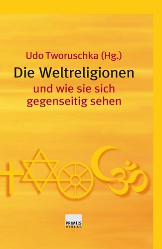 Die Weltreligionen und wie sie sich sehen