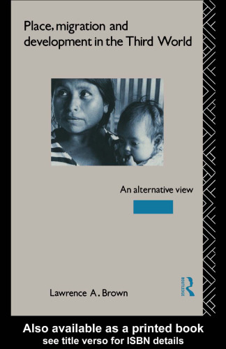 Place, Migration and Development in the Third World: An Alternative View (Routledge Series on Geography and Environment)