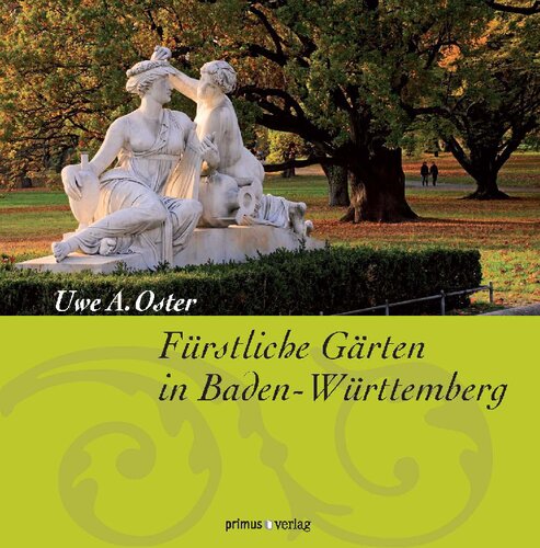 Fürstliche Gärten in Baden-Württemberg: Ausgezeichnet mit dem Deutschen Gartenbuchpreis 2012