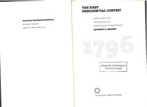 The First Presidential Contest: 1796 and the Founding of American Democracy