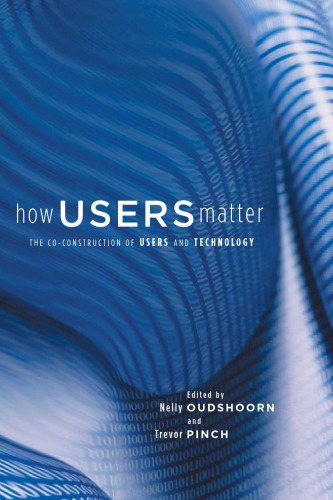How Users Matter: The Co-Construction of Users and Technology