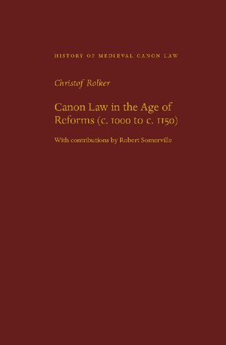 Canon Law in the Age of Reforms (c. 1000 to c. 1150) (History of Medieval Canon Law)