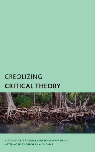 Creolizing Critical Theory: New Voices in Caribbean Philosophy (Creolizing the Canon)