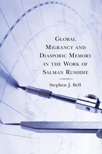 Global Migrancy and Diasporic Memory in the work of Salman Rushdie