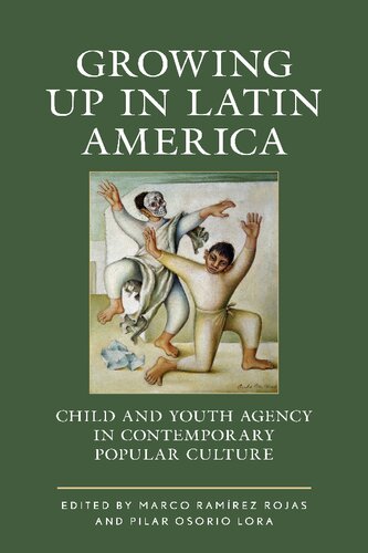 Growing up in Latin America: Child and Youth Agency in Contemporary Popular Culture (Children and Youth in Popular Culture)