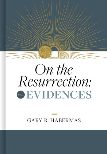 On the Resurrection, Volume 1: Evidences: Evidences Volume 1