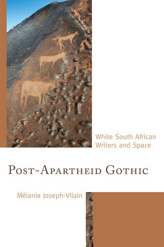 Post-Apartheid Gothic: White South African Writers and Space