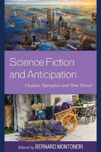 Science Fiction and Anticipation: Utopias, Dystopias and Time Travel