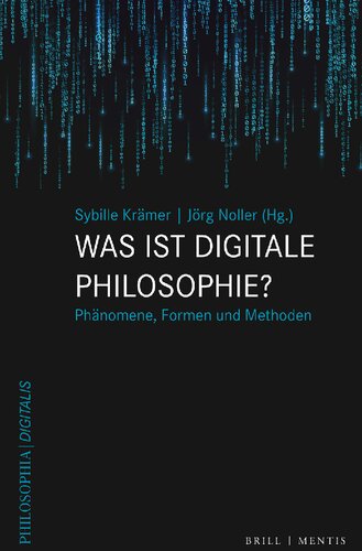 Was ist digitale Philosophie?: Phänomene, Formen und Methoden