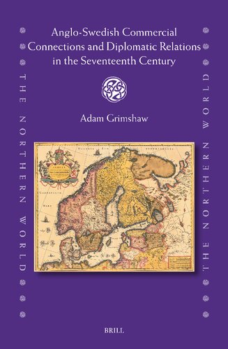 Anglo-Swedish Commercial Connections and Diplomatic Relations in the Seventeenth Century (Northern World, 96)