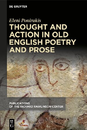 Thought and Action in Old English Poetry and Prose (Publications of the Richard Rawlinson Center)