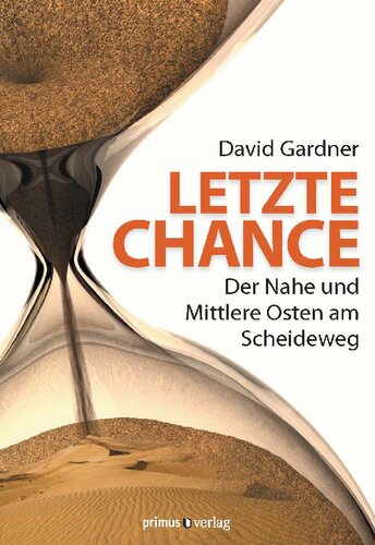 Letzte Chance: Der Nahe und Mittlere Osten am Scheideweg