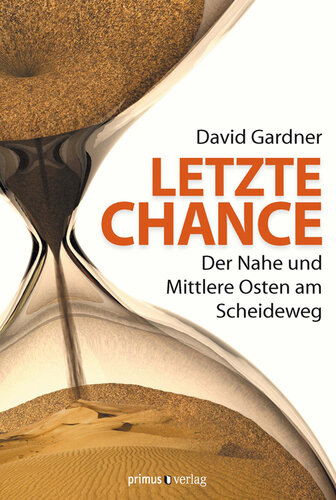 Letzte Chance: Der Nahe und Mittlere Osten am Scheideweg