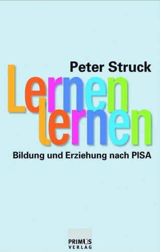 Lernen lernen: Bildung und Erziehung nach Pisa