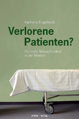 Verlorene Patienten?: Für mehr Menschlichkeit in der Medizin