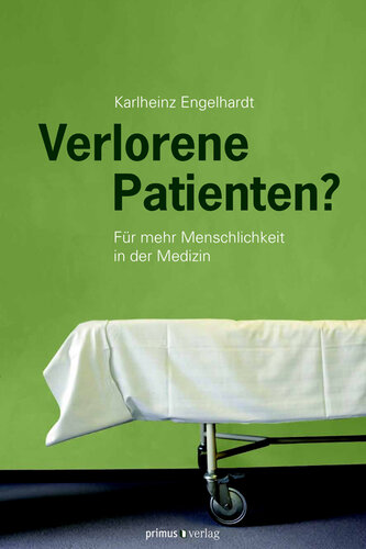 Verlorene Patienten?: Für mehr Menschlichkeit in der Medizin