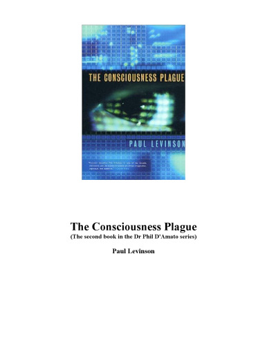 The Consciousness Plague (The second book in the Dr Phil D'Amato series)