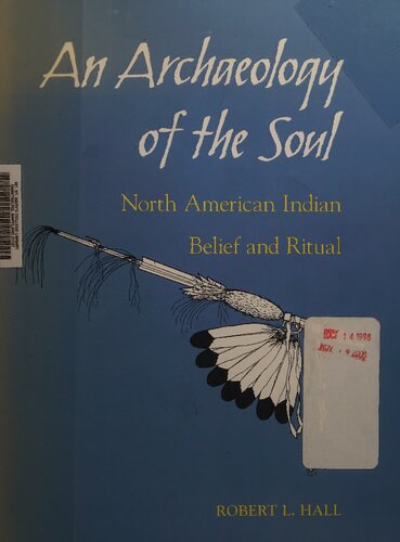 An Archaeology of the Soul: North American Indian Belief and Ritual
