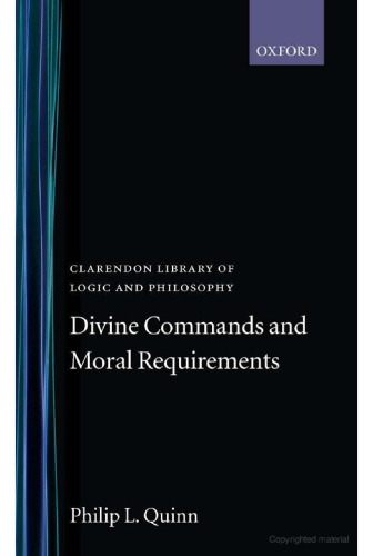 Divine Commands and Moral Requirements (Clarendon Library of Logic and Philosophy)