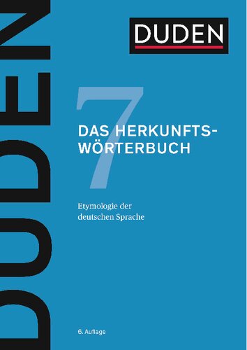 Duden - Das Herkunftswörterbuch: Etymologie der deutschen Sprache