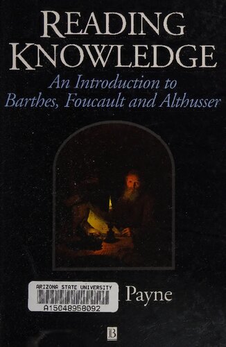 Reading Knowledge: An Introduction to Foucault, Barthes & Althusser