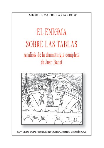 El enigma sobre las tablas : análisis de la dramaturgia completa de Juan Benet: Análisis de la dramaturgia completa de Juan Benet
