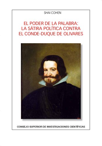 El poder de la palabra : la sátira política contra el conde-duque de Olivares (Anejos Revista de Literatura) (Spanish Edition)