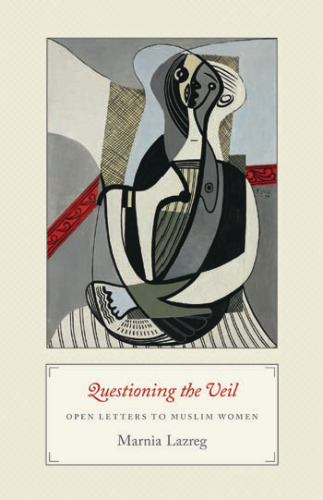 Questioning the Veil: Open Letters to Muslim Women