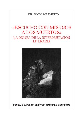 Escucho con mis ojos a los muertos : la odisea de la interpretación literaria: La odisea de la interpretación literaria