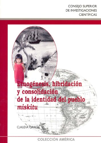 Etnogénesis, hibridación y consolidación de la identidad del pueblo miskitu