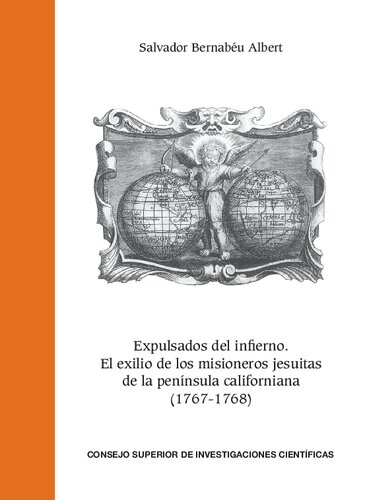 Expulsados del infierno : el exilio de los misioneros jesuitas de la península californiana (1767-1768): El exilio de los misioneros jesuitas de la península californiana (1767-1768)